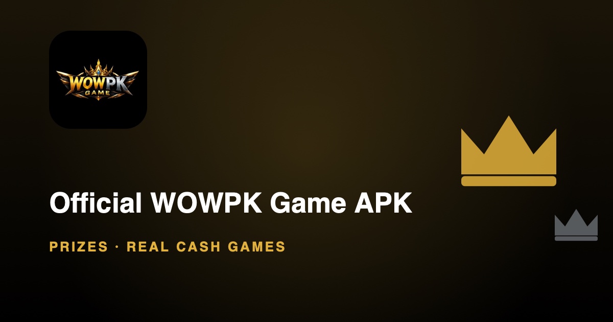 WOWPK Game APK: The Link Decides What You See First